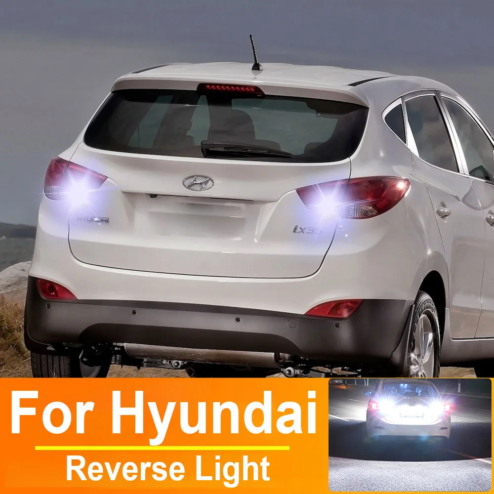 

2 лампы заднего хода для Hyundai i30 ix35 i20 i40 i10 Getz Tucson Accent Creta W16W T15 921 912 LED Canbus