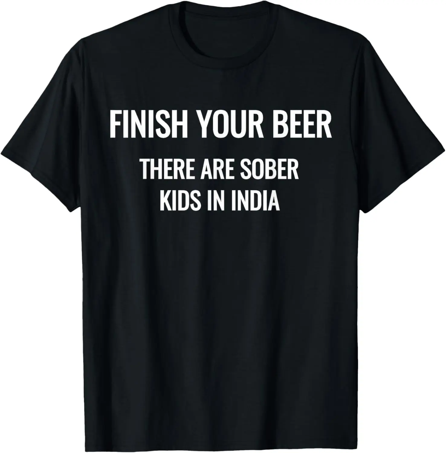 Футболки Finish Your Beer There Are Sober Kids In India