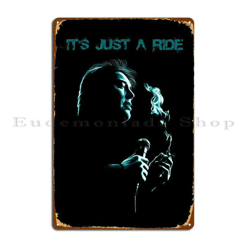 

Bill Hicks Its Just A Ride Metal Plaque Retro Printed Kitchen Kitchen Decoration Tin Sign Poster