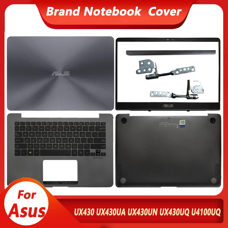 

Новинка, чехол для ноутбука ASUS Zenbook U4100 UX430 UX430UA UX430UN UX430UQ U4100UQ, задняя крышка/Передняя панель/петли/Упор для рук/Нижняя крышка