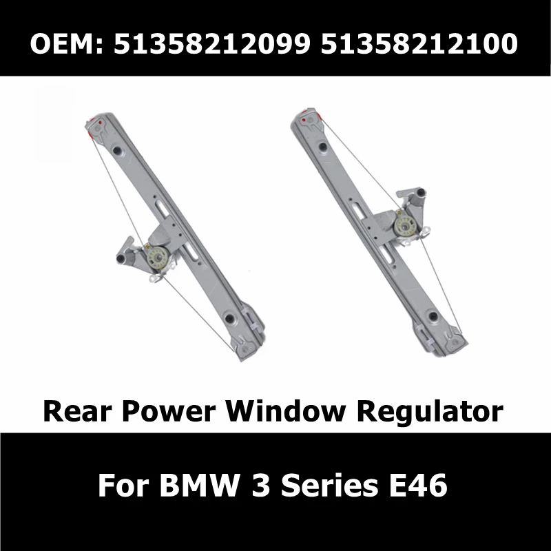 

51358212099 51358212100 Rear Left Right Power Window Regulator For BMW E46 3 Series 323i 325i 325Xi 1999-2005 Driver Side