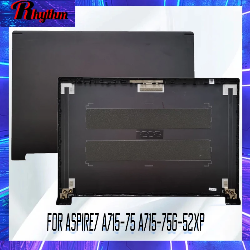 

New LCD Back Cover For Aspire7 A715-75 A715-75G-52XP N19C5 Series Laptop Rear Lid topcase Screen Back Cover Black Metal