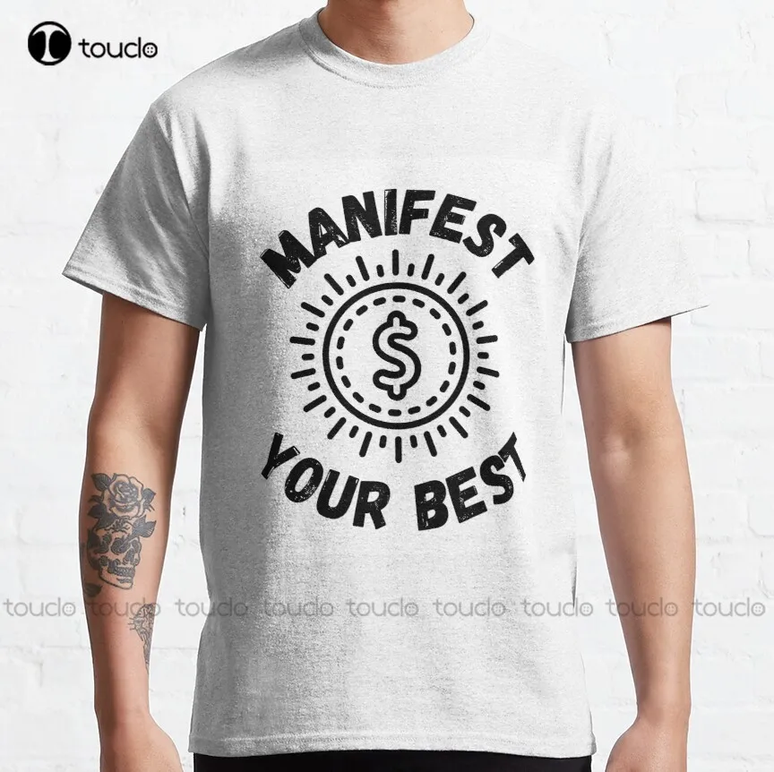 

Manifest Your Best, Manifest Your Love, Law Of Attraction, Manifest Your Dream. Classic T-Shirt Mens T-Shirts Custom Gift Xs-5Xl