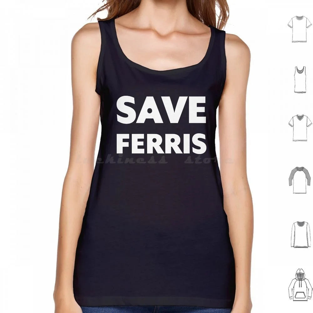 

Save Ferris-Ferris Bueller Inspired Design-Cult Classic John Hughes Movie Tank Tops Vest Sleeveless Ferris Bueller John Hughes