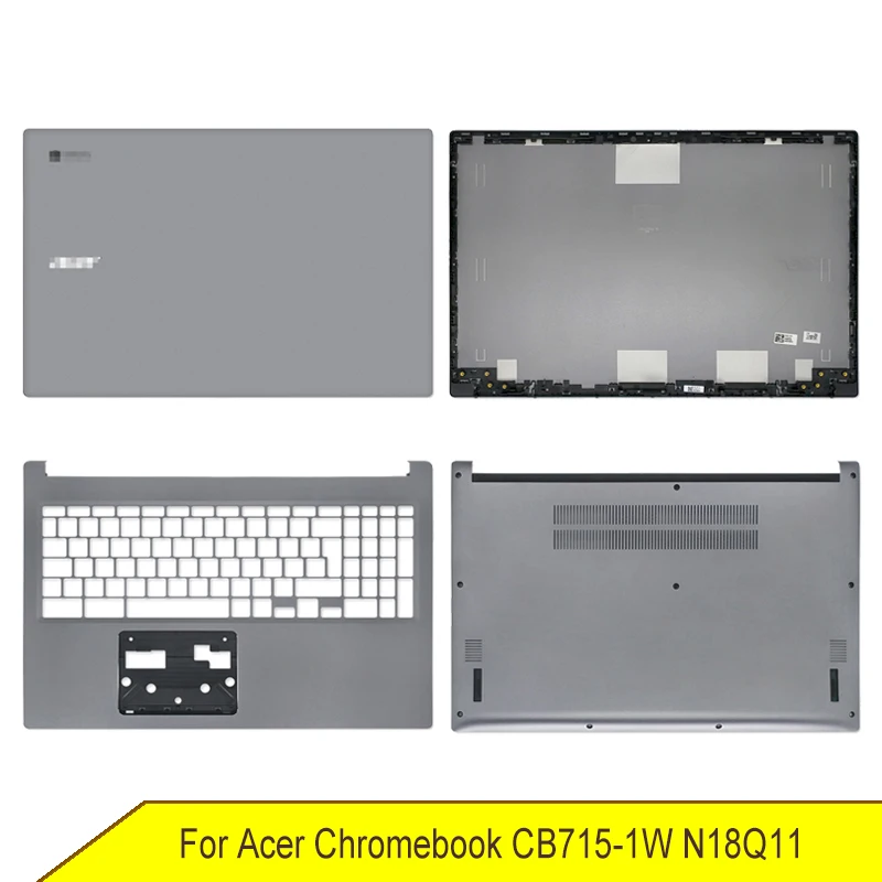 

New Bottom Base Top Upper Case For Acer Chromebook CB715-1W N18Q11 Laptop LCD Back Cover Palmrest Lower Cover A C D Shell Gray