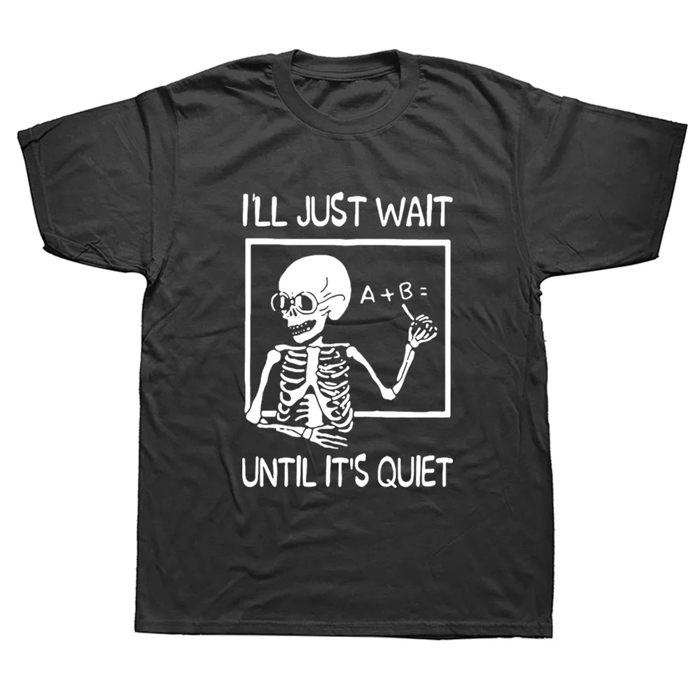 

Skull Skeleton Math Teacher Formula T Shirt Education Wait Until Quiet Science Short Sleeve Tops Tees O Neck Cotton Men T-Shirts