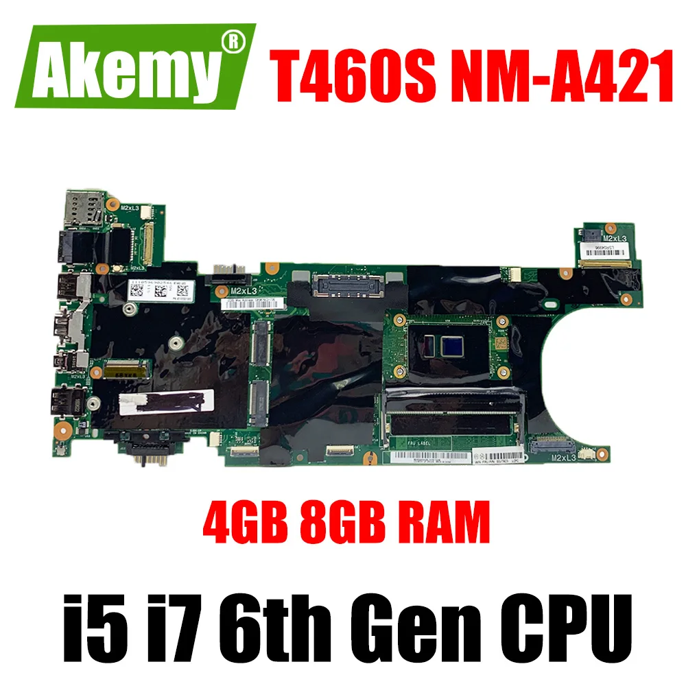 

For Lenovo ThinkPad T460S laptop motherboard Mainboard W i5-6300U i5-6200U i7-6600U i7-6500U CPU 4GB 8GB RAM NM-A421 motherboard