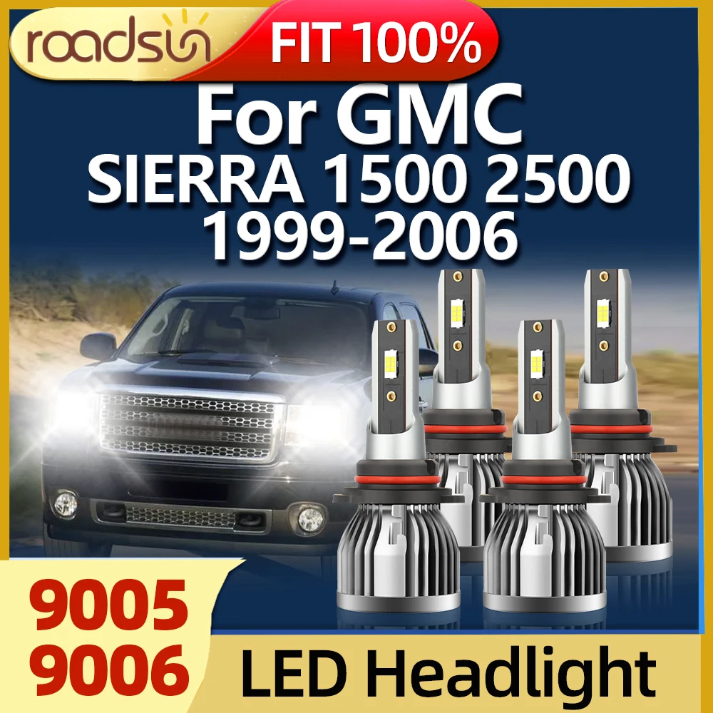 

Roadsun LED 9005 9006 Car Headlight HB3 HB4 6000K Auto Lamp For 1999 2000 2001 2002 2003 2004 2005 2006 GMC SIERRA 1500 2500