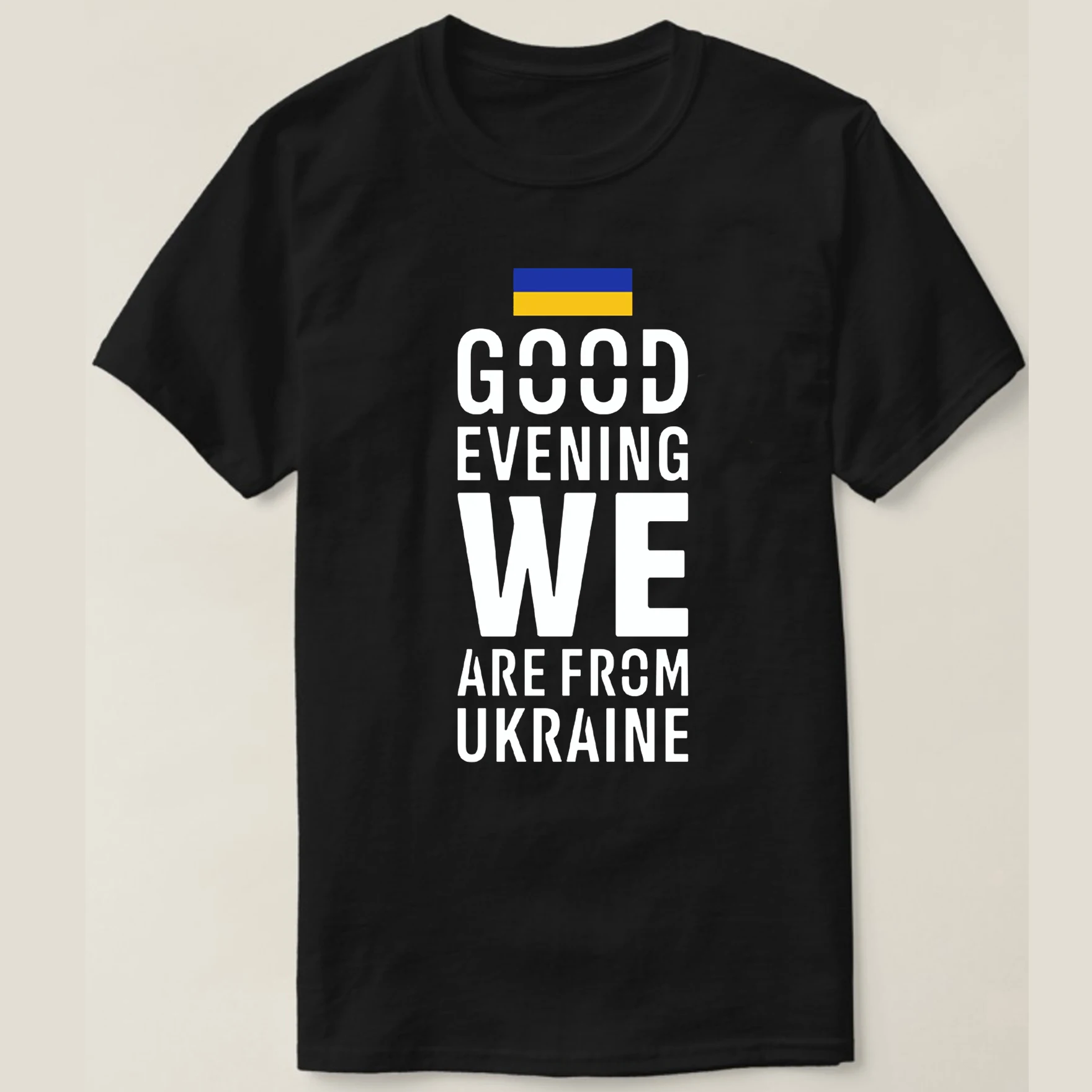 

"Good Evening. We Are From Ukraine" Ukrainian Flag T-Shirt Short Sleeve Casual 100% Cotton O-Neck Summer Mens T-shirt Size S-3XL