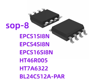 10 шт./лот Новый EPCS1SI8N EPCS1N EPCS4SI8N EPCS4N EPCS16SI8N EPCS16N HT46R005 HT7A6322 BL24C512A-PARC SOP8