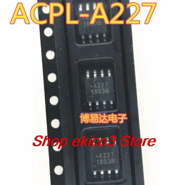 10 шт. Оригинальный запас A227 ACPL-227 SOP8 LTV-227