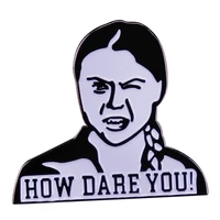 how dare you environmental protection girl enamel pins badges brooches for clothing lapel pins for backpacks jewelry accessories