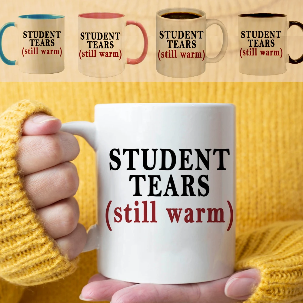 

Student Tears, Teacher Gifts Funny Coffee Mug 11 Ounces Ceramic Coffee Mug Travel Tea Coffee Cup Teachers Birthday Gift