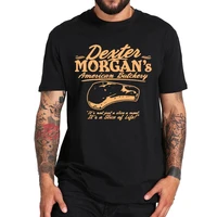 dexter morgans american butchery t shirt american crime drama tv series t shirt 100 cotton comfortable summer soft tee shirts