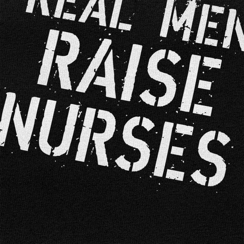 Фото Футболка Real Men Raise Nurses для мужчин, футболка с юмором и шуткой, футболка с цитатами Humor Streetwaer, футболка с короткими рукавами, одежда, подарок №4