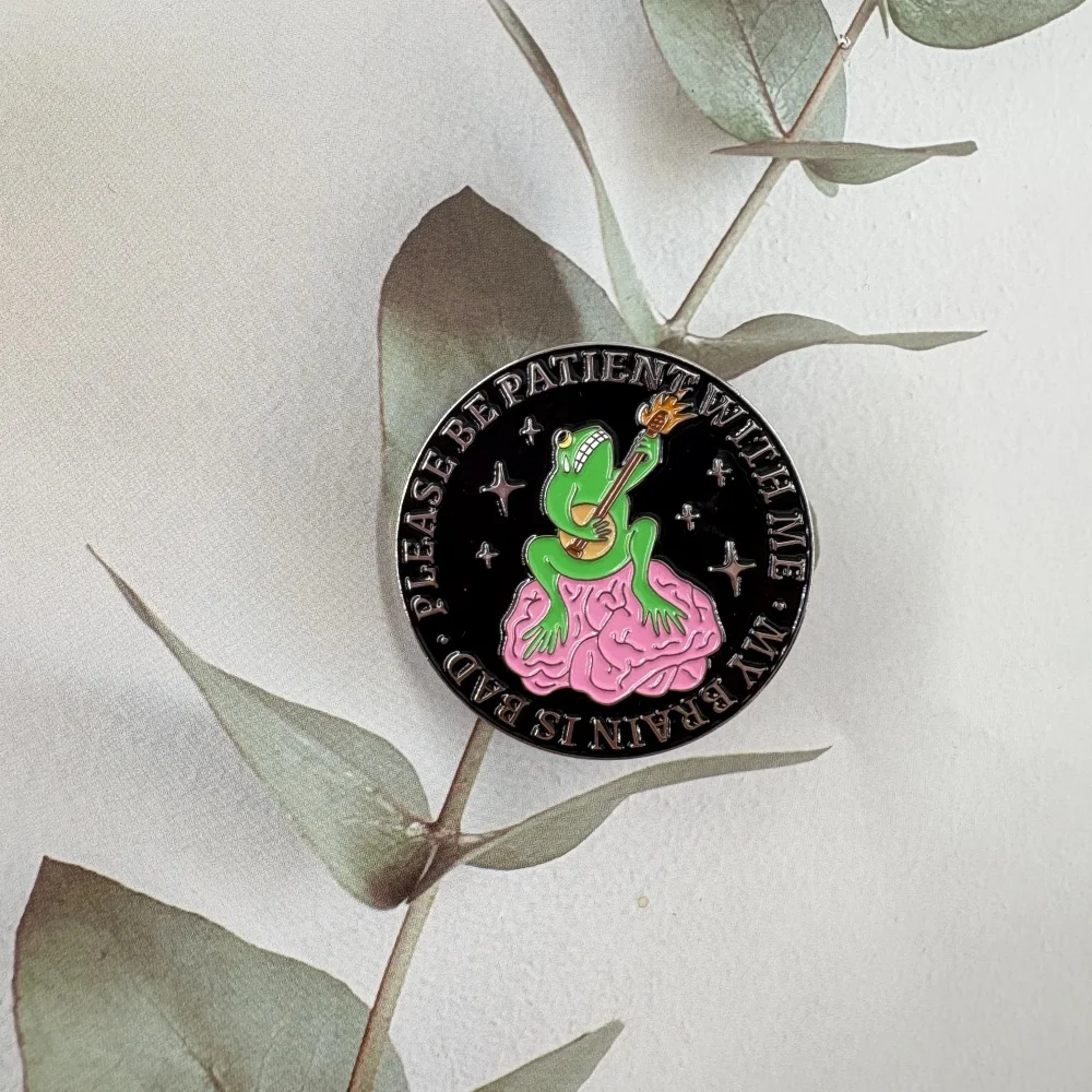 Пожалуйста будьте терпели со мной мой мозг плохой металлическая брошь милая