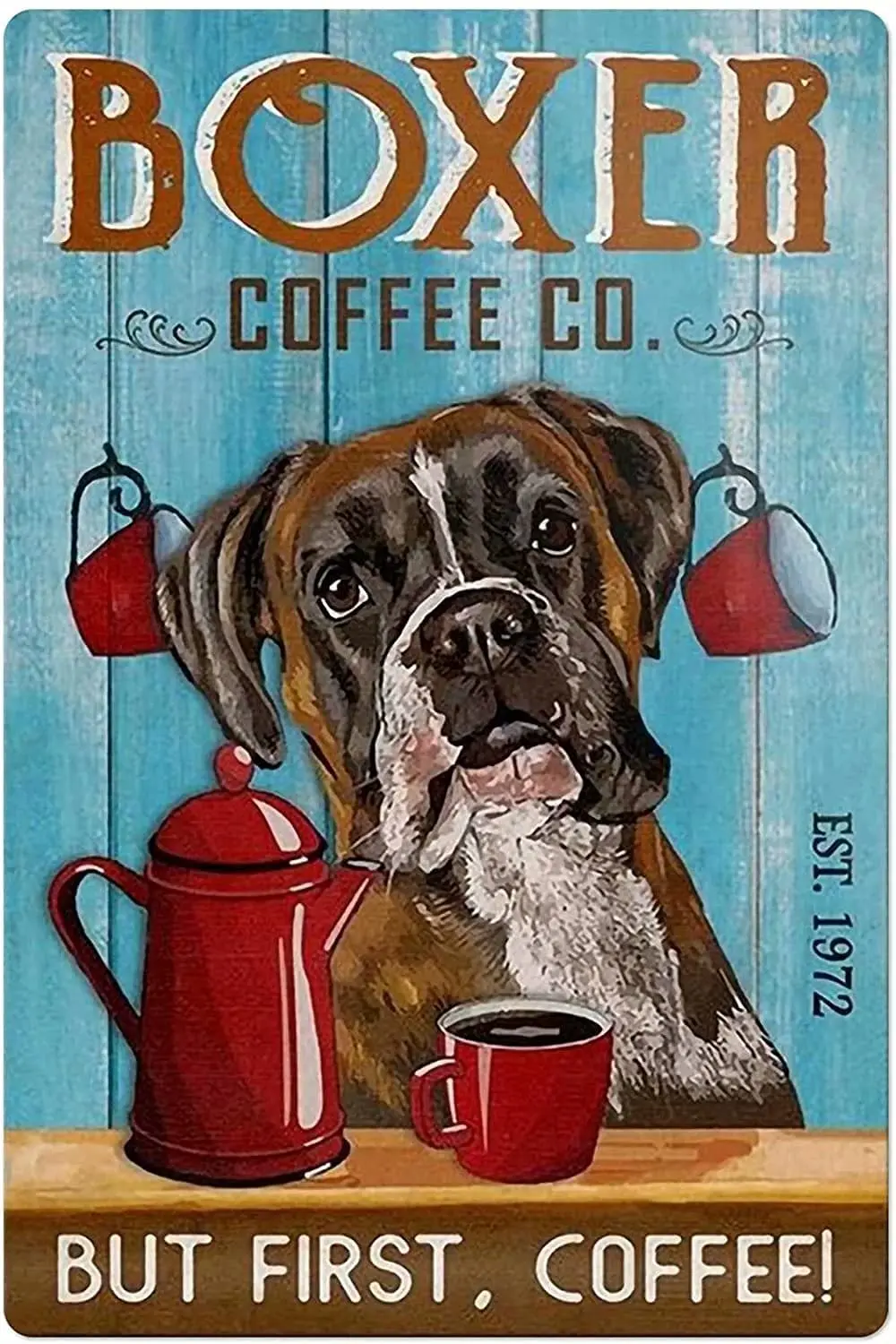 

Dog Metal Tin Sign Boxer Coffee Co. But First Coffee Metal Poster Cafe Restaurant Living Room Bathroom Home Art Wall Decoration