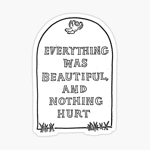 

Slaughterhouse Five Everything Was Bea 5PCS Stickers for Home Laptop Print Window Luggage Anime Car Bumper Water Bottles Kid
