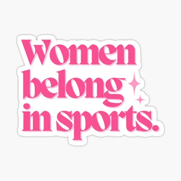 Women Belong In Sports Pink Coat Club  5PCS Stickers for Cute Anime Room Cartoon Art Car Home Stickers Laptop Window Background