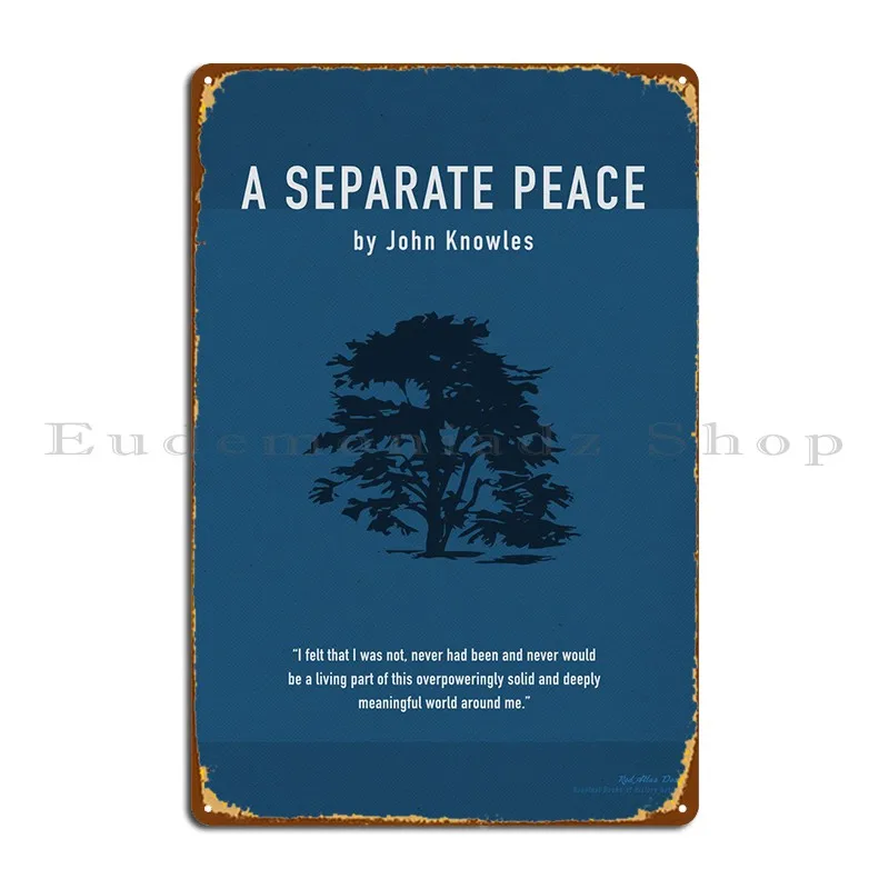 

A Separate Peace Book Art Metal Sign Iron Poster Wall Cave Classic Club Tin Sign Poster