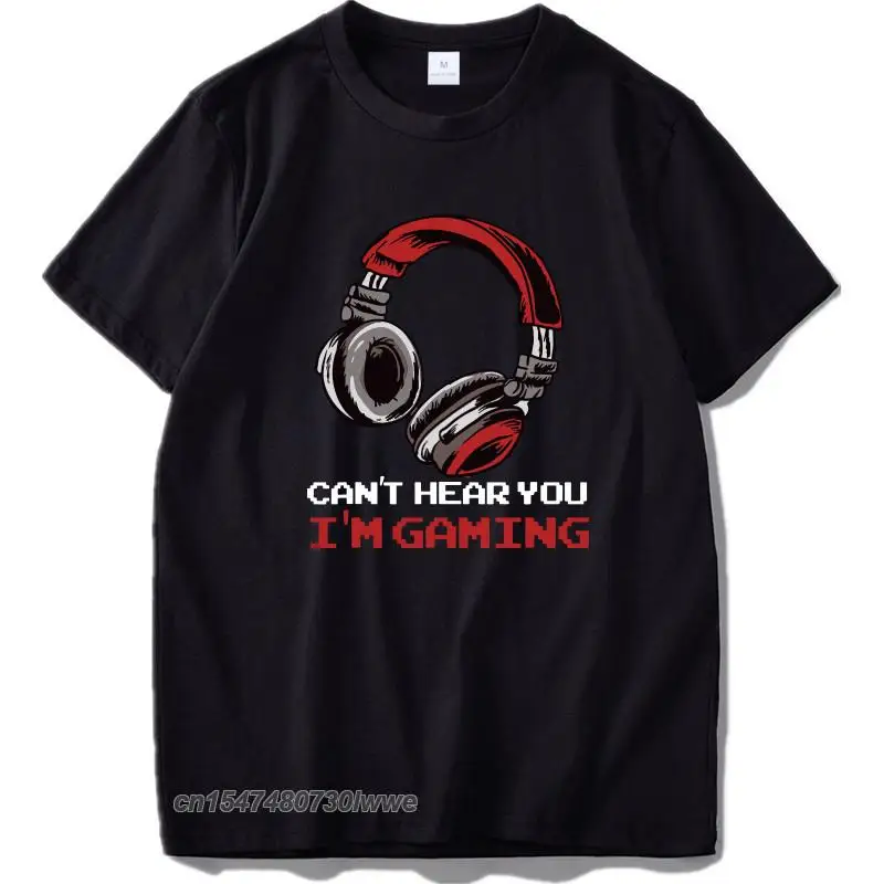 

Eu Size 100% Cotton Can't Hear You I'm Gaming - Gamer Assertion Gift Idea T-Shirt High Quality Soft Tops Tee