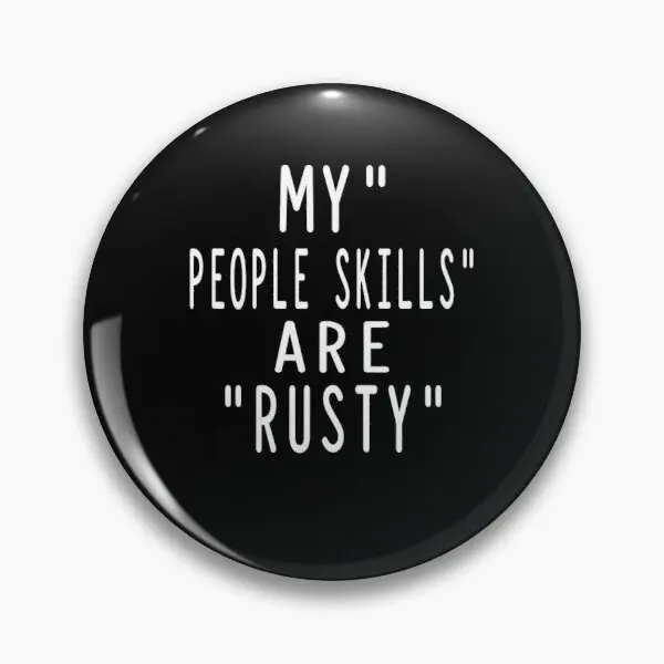 

My People Skills Are Rusty Supernatu Customizable Soft Button Pin Lover Funny Jewelry Creative Metal Hat Badge Brooch Cute