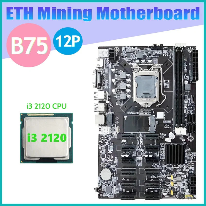 

B75 12 PCIE ETH Mining Motherboard+I3 2120 CPU LGA1155 MSATA USB3.0 SATA3.0 Support DDR3 RAM B75 BTC Miner Motherboard