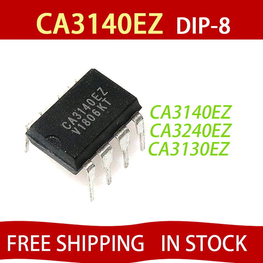 

10PCS 100% New CA3140EZ CA3240EZ CA3130EZ CA3140 CA3140E CA3240E CA3240 CA3130E CA3130 DIP8 DIP-8 FREE SHIPPING