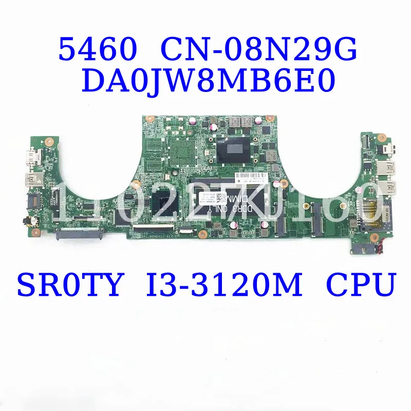 CN-08N29G 08N29G 8N29G For DELL V5460 5460 With SR0TY I3-3120M CPU Mainboard DA0JW8MB6E0 Laptop Motherboard 100%Full Tested Good
