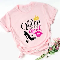queen are born in aprilmarch graphic print tshirt women golden crown t shirt femme harajuaku shirt birthday gift female t shirt