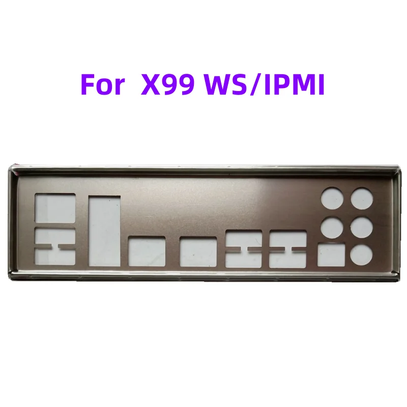 

OEM For X99 WS/IPMI, X99 WS IPMI I/O Shield Back Plate BackPlate Blende Bracket