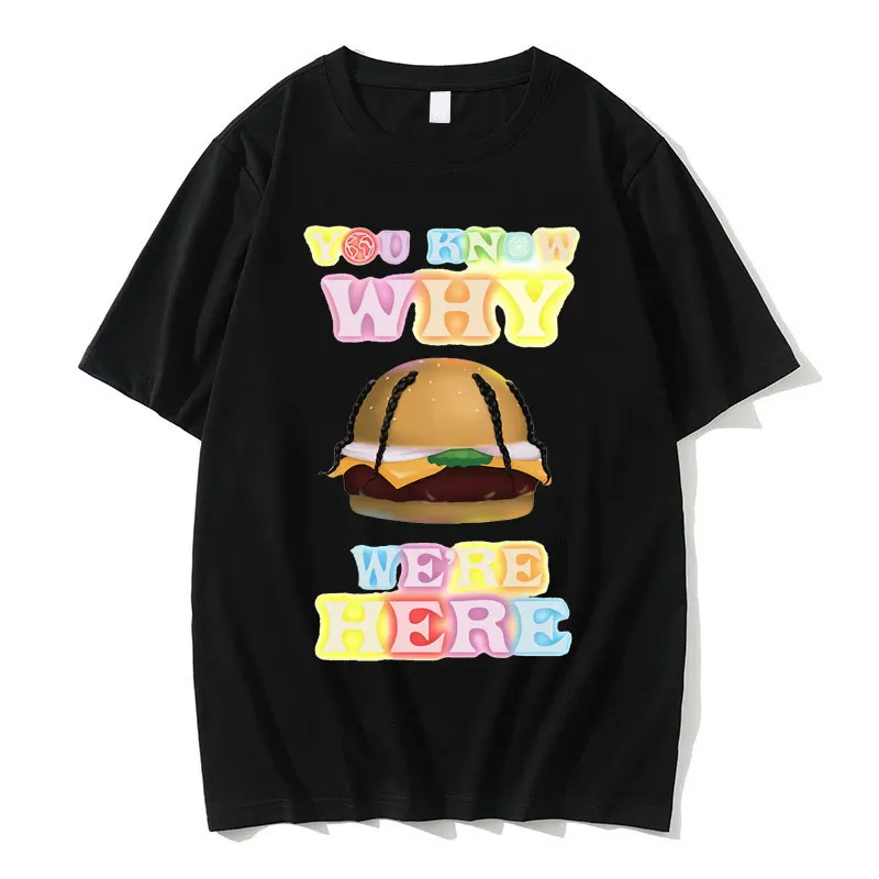 

Rapper You Know Why We're Here Hamburger Graphic Tshirt Cactus Jack T Shirt Streetwear Men Women Hip Hop Short Sleeve T-shirts