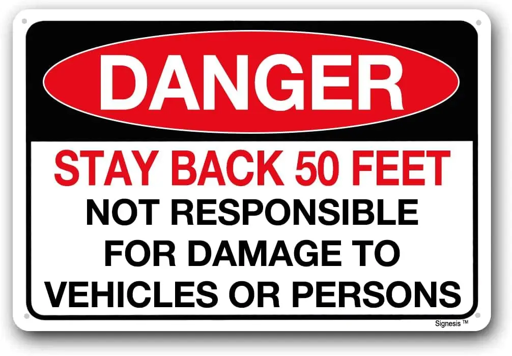 Dnger Sgns Safety Sgn For Busness Sty Bck 50 Feet &quotSty Not Responsible Dmge&quot 8&quot X12 &amp