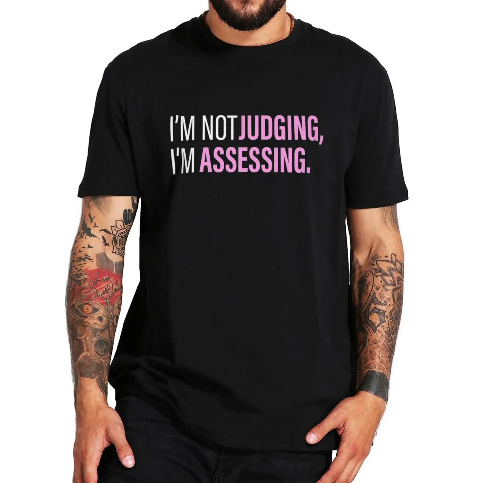 

I'm Not Judging I'm Assessing T Shirt Funny Saying Quote Humor Gift Tee Tops Casual 100% Cotton Unisex Soft EU Size T-shirts