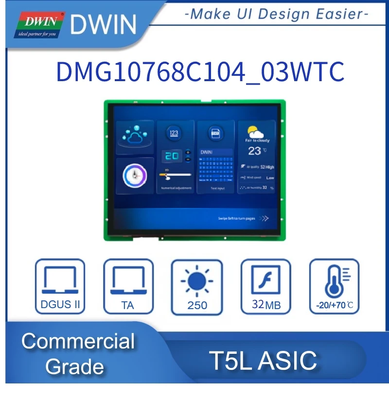 

Dwin 10.4-inch, 1024*768 Pixels Resolution, IPS-TFT-LCD, Wide Viewing Angle. HMI Touch Display TTL/RS232 Interface