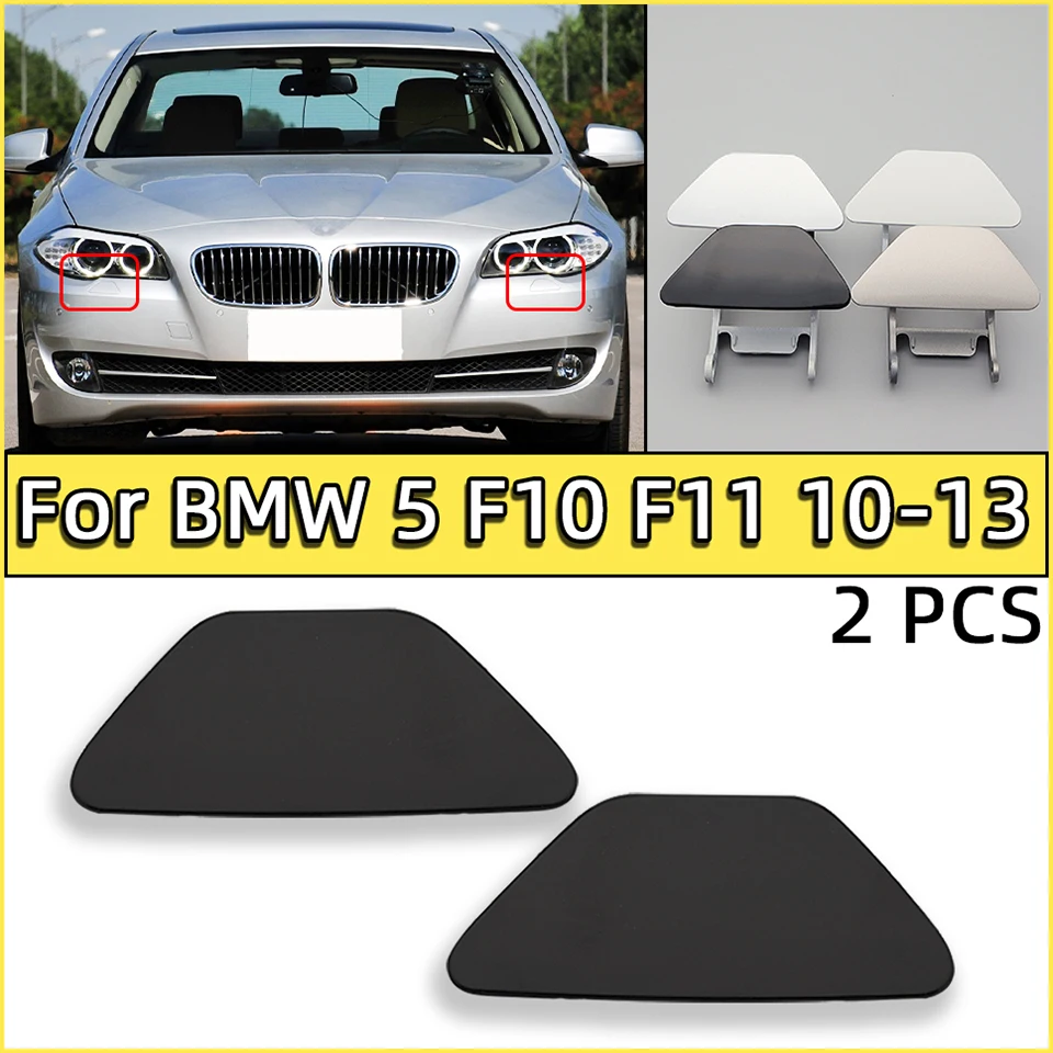 

2Pcs For BMW 5 F10 Sedan F11 Wagon 520 523 525 528 530 535 550 2010 2011 2012 2013 Headlight Washer Nozzle Spray Jet Cover Cap