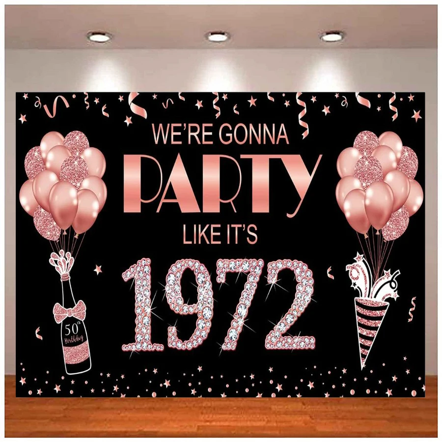 

Photography Backdrop Happy Fifty 50th Birthday Banner For Women Rose Gold We're Gonna Party Like It's 1972 Sign Background