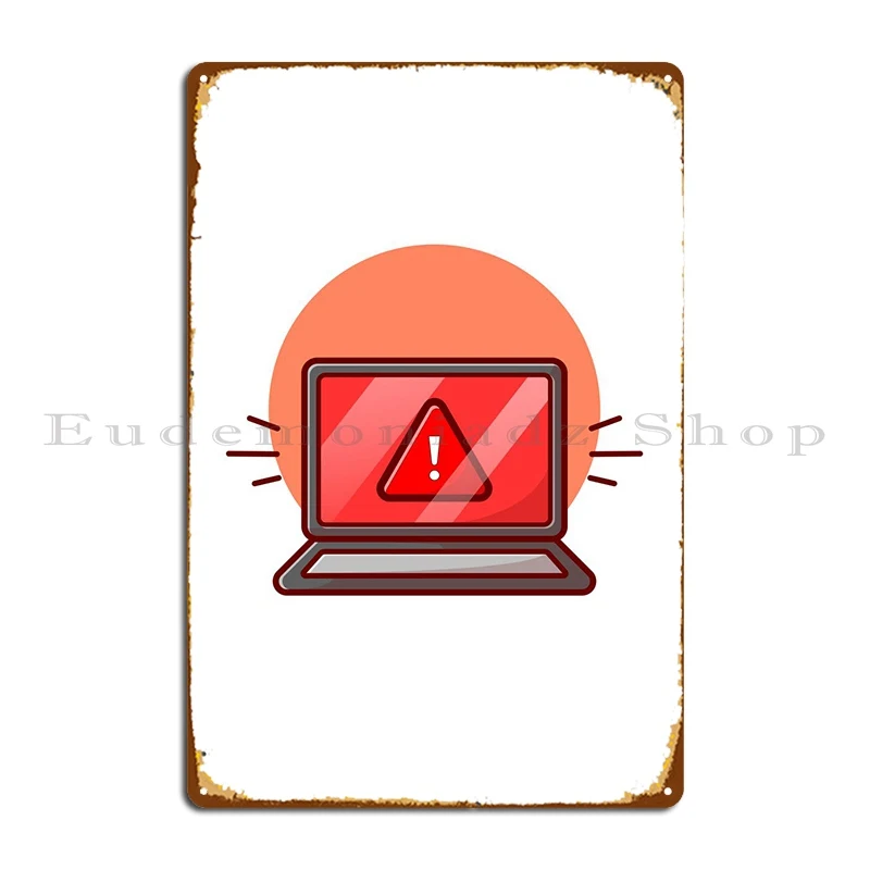 

Laptop With Alert Sign Metal Sign Printed Home Decoration Wall Mural Club Tin Sign Poster