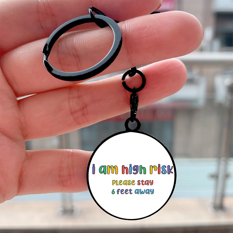 

Fashion I am high risk please stay 6 feet Cool Key Tag Motorcycles Cars Backpack Chaveiro Keychain For Friends Key Ring Gifts