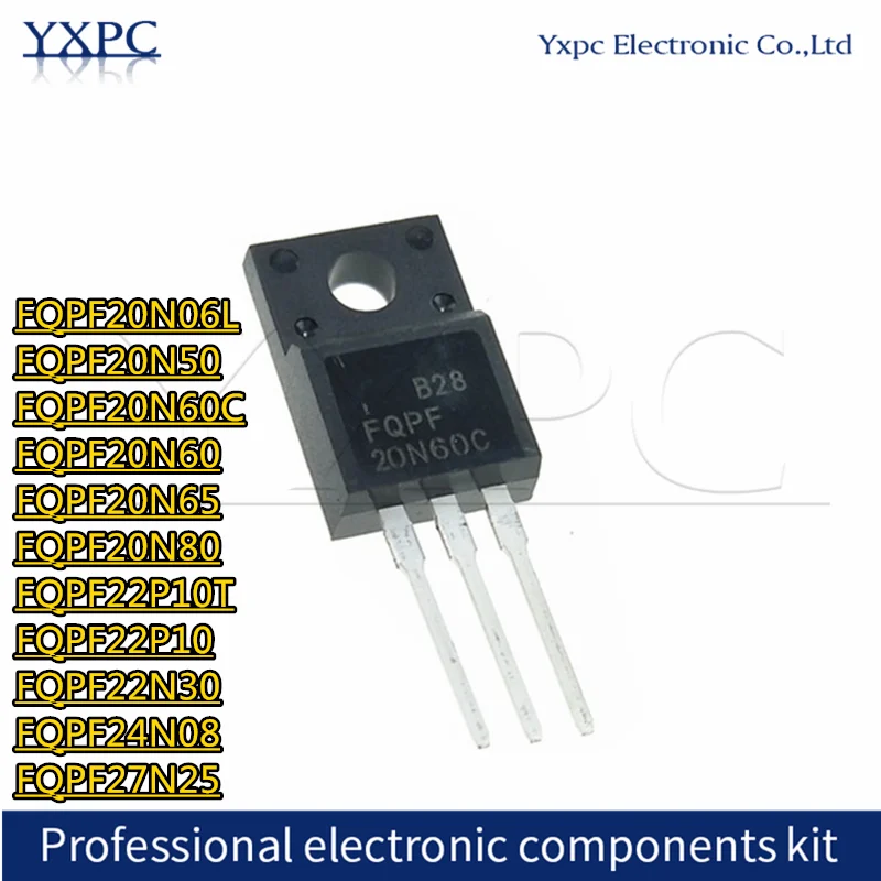 

10pcs FQPF20N06L FQPF20N50 FQPF20N60C FQPF20N60 FQPF20N65 FQPF20N80 FQPF22P10T FQPF22P10 FQPF22N30 FQPF24N08 FQPF27N25 TO220F