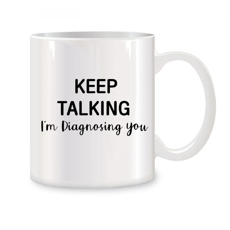 Продолжайте разговор я диагностирую вас кружки для психологии коллеги друг