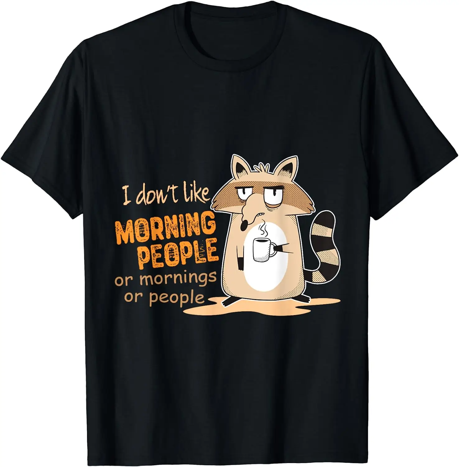 

I Don’t Like Morning People Grumpy Racoon T-Shirt for Men Women Oversized T Shirt Casual Cotton Daily Four Seasons Tees
