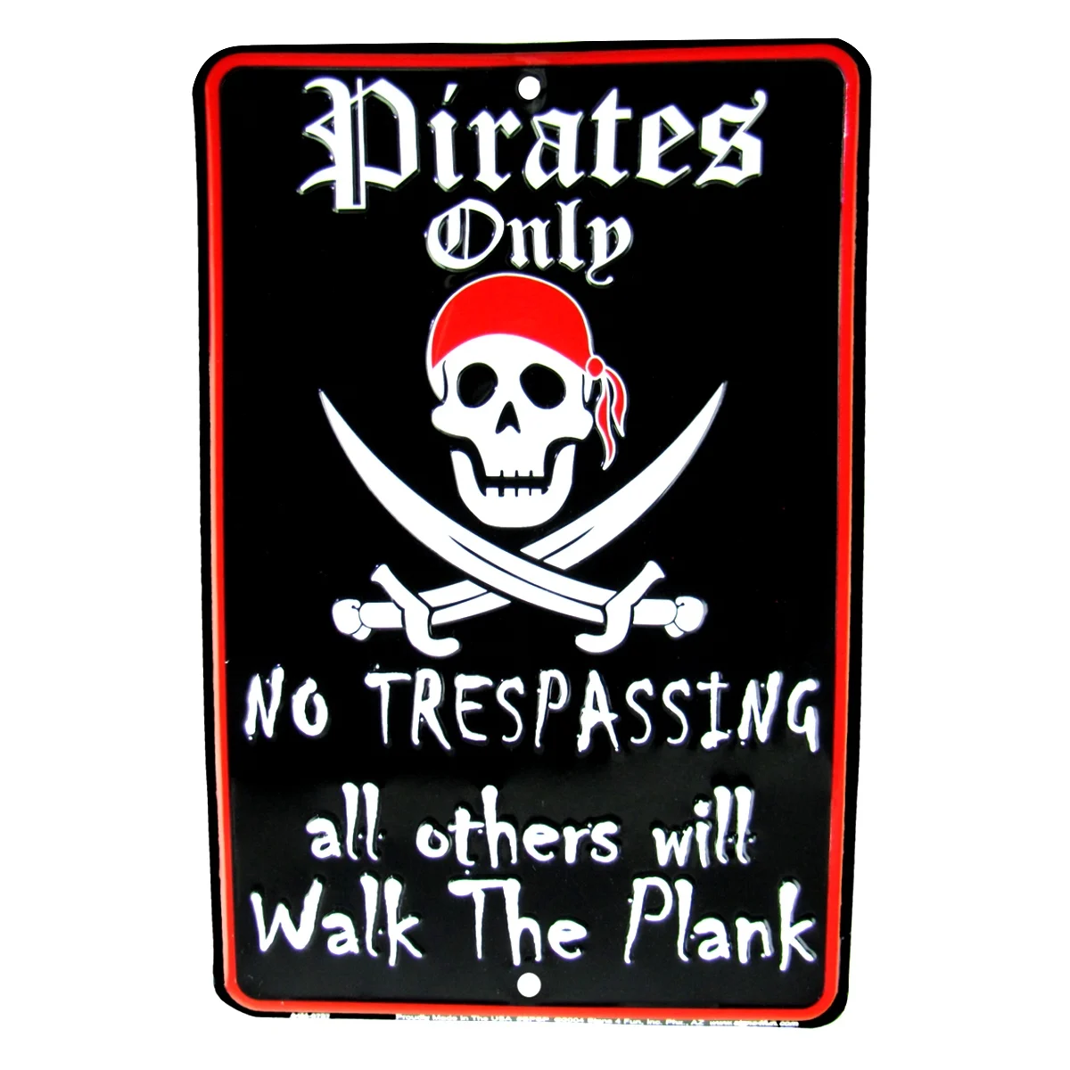 

Pirates Only No Trespassing Warning Embossed Tin Sign Man Cave/Home Wall Decor