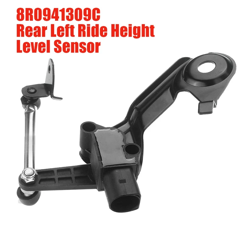 

8R0941309C New Rear Left Ride Height Level Sensor Replacement Parts For 2009-2017 A6 A7 Q5 8R 8R0941309E 1T0907503A