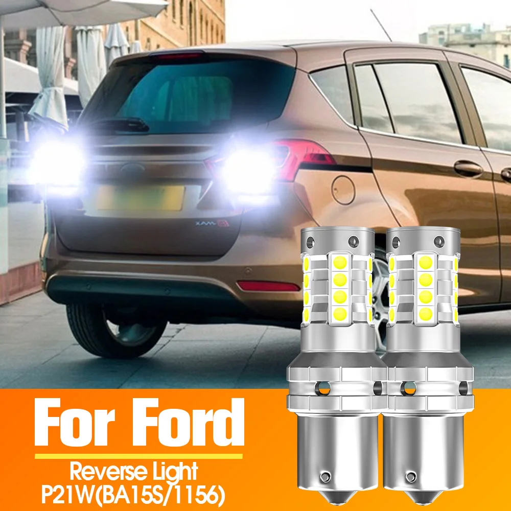 Светодиодная лампа заднего хода Canbus P21W BA15S 1156 для Ford B-Max C-Max Fiesta 4 5 Focus 1 2 Fusion Galaxy