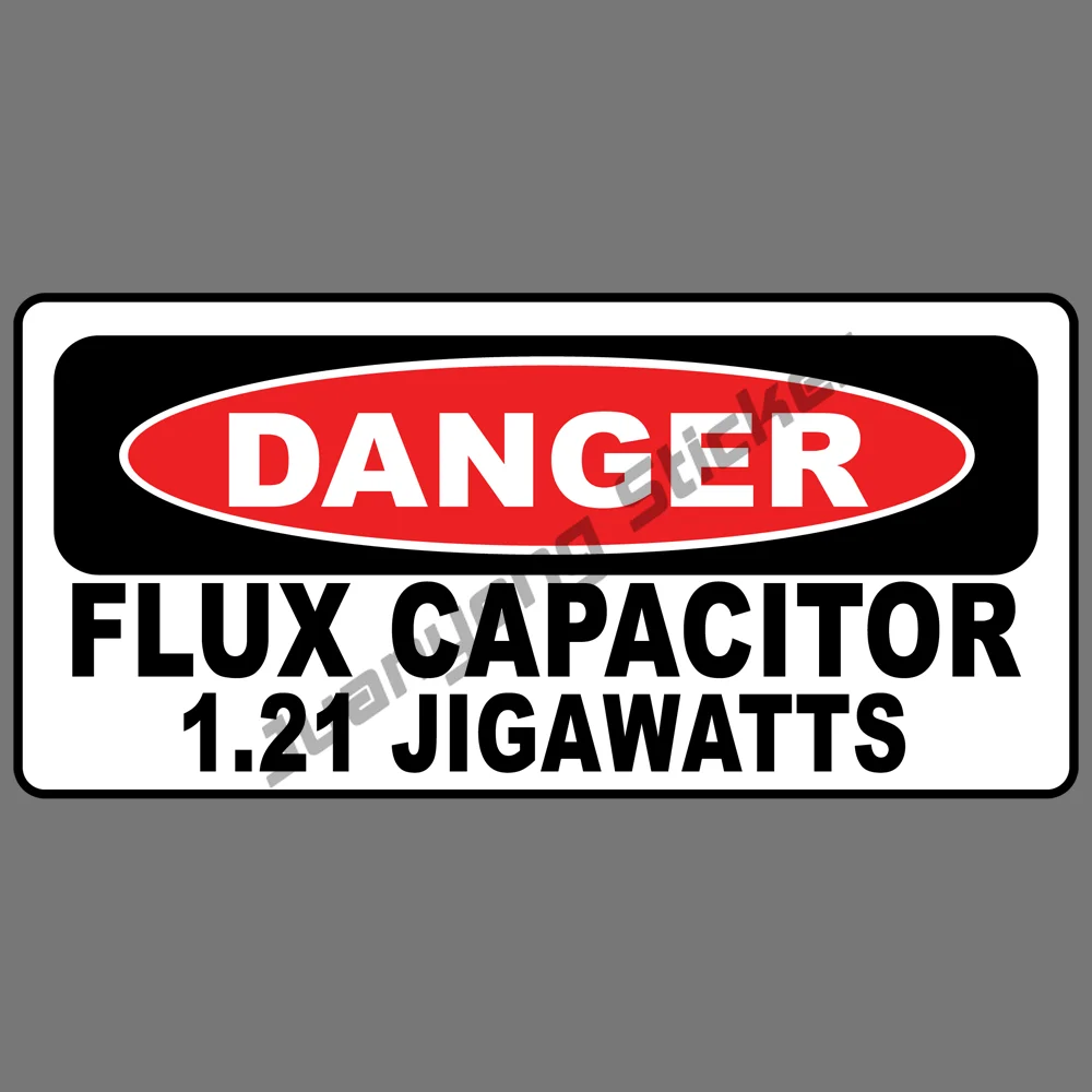 

Danger Flux Capacitor 1.21 Jigawatts Funny Vinyl Sticker Car Truck Window Decal Scratches Decoration for Bumper Suv Bodywork