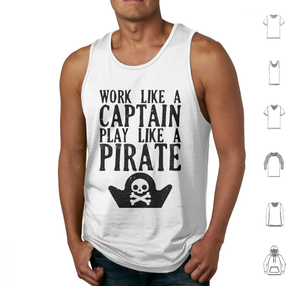 

Work Like A Captain Play Like A Pirate-Funny Captain Saying Quote Tank Tops Vest Sleeveless Pirate Captain Funny Work Ship