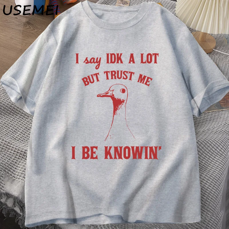 Футболка I Say IDK A Lot But Trust Me Мужская хлопковая футболка с надписью Sarcastic Goose Silly для