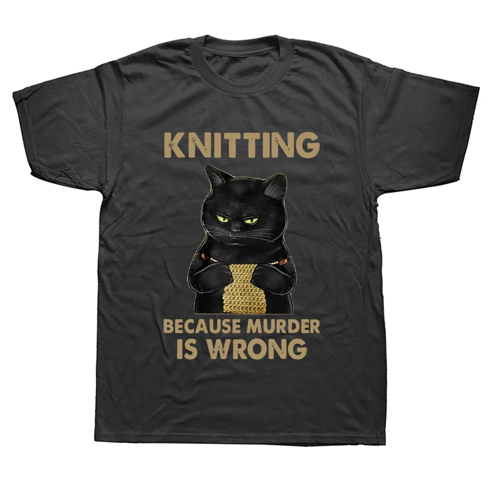 

Funny Cat Knits Knitting Because Murder Is Wrong T Shirts Graphic Cotton Streetwear Short Sleeve Birthday Gifts Summer T-shirt