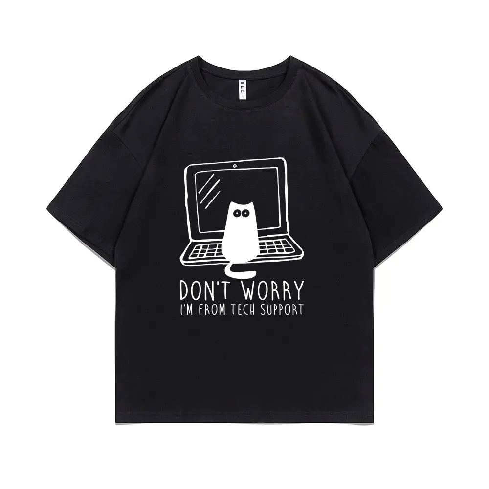 

Don't Worry I'm From Tech Support Funny Black Cat T-shirt Men Women Fashion Kawaii T Shirts Unisex Oversized Short Sleeve Tees